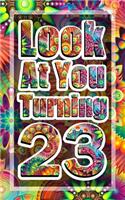 Look At You Turning 23: A journal for birthday gift, fun gift for a friend (23th birthday journal) Notebook - Diary - 5x8 - 110 Pages - Cream Paper - Blank Lined Journal
