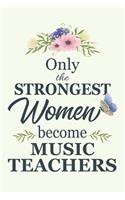 Only The Strongest Women Become Music Teachers