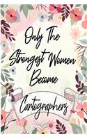 Only the strongest women become Cartographers