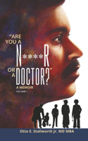 Are You a N****r or a Doctor?