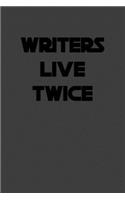 Writers live twice: 6x9 Journal Writing creative notebook Christmas gift presents for under 10 dollars