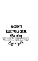 Accounts Receivable Clerk By Day World's Best Mom By Night