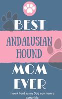 Best Andalusian Hound Mom Ever Notebook Gift: Lined Notebook / Journal Gift, 120 Pages, 6x9, Soft Cover, Matte Finish