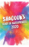 Shagoon's Diary of Awesomeness 2020: Unique Personalised Full Year Dated Diary Gift For A Girl Called Shagoon - 185 Pages - 2 Days Per Page - Perfect for Girls & Women - A Great Journal