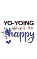 Yo-yoing Makes Me Happy Yo-yoing Lovers Yo-yoing OBSESSION Notebook A beautiful