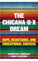 Chicana/O/X Dream