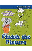 Finish the Picture: A Terrific Connect the Dots Activity Book(English)