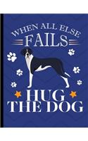 When All Else Fails Hug The Dog