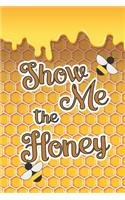 Show Me The Honey