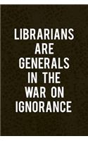 Librarians Are Generals In the War On Ignorance