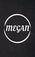 Megan: A Blank Lined Notebook Journal with Personalized Name for Girls and Women (6 x 9 - 120 Pages)