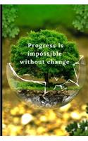 Progress is impossible without change