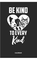 Be Kind To Every Kind Calendar: Veterinarian Themed Weekly and Monthly Calendar Planner (6x9 inches) ideal as a Vet Tech Calendar Journal. Perfect as a Vet Assistant Calendar Book 