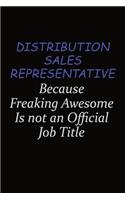 Distribution Sales Representative Because Freaking Awesome Is Not An Official Job Title