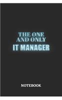 The One And Only IT Manager Notebook: 6x9 inches - 110 dotgrid pages - Greatest Passionate working Job Journal - Gift, Present Idea