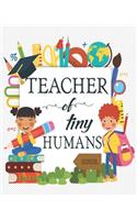 Teacher Of Tiny Humans