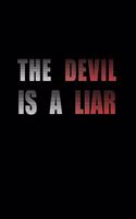 The Devil is a Liar: Blank Lined Journal Notebook, 120 Pages, Soft Matte Cover, 6 x 9