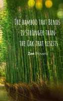 The Bamboo That Bends is Stronger Than The Oak That Resists