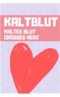 Kaltblut - Kaltes Blut Grosses Herz