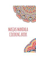 Masjas Mandala Coloring Book: Mandala Coloring Books For Adults, Masjas Mandala Coloring Book. 50 Story Paper Pages. 8.5 in x 11 in Cover.