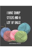 I have sharp sticks and a lot of balls 2020 weekly planner