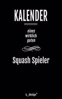 Kalender für Squash Spieler: Immerwährender Kalender / 365 Tage Tagebuch / Journal [3 Tage pro Seite] für Notizen, Planung / Planungen / Planer, Erinnerungen, Sprüche