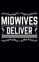 Midwives Deliver: Lined A5 Notebook for Midwives