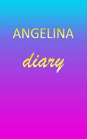 Angelina: Journal Diary - Personalized First Name Personal Writing - Letter A Blue Purple Pink Gold Effect Cover - Daily Diaries for Journalists & Writers - J