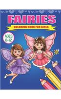 Fairies Coloring Book for Girls Ages 8-12: An Kids and Teens Coloring Book with Adorable Fairy Girls, Gentle Winged Fairy Images & Beautiful Fairy Tale Princess Scenes and Fables Coloring Boo