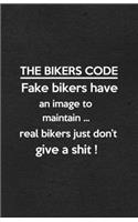 The Bikers Code Fake Bikers Have an Image to Maintain Real Bikers Just Don't Give a Shit A5 Lined Notebook: Funny Graphic Motocycle Blank Journal For Indian Biker Rider. Unique Student Teacher Scrapbook/ Composition Great For Home School Writing