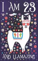 I am 23 and Llamazing: A Happy 23rd Birthday Journal for Girls - Cute Llama Notebook for 23 Year Old Girl or Daughter with Story Space - Anniversary Gift Ideas for Her