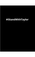 # I Stand With Taylor