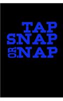 Tap snap or nap: 110 Game Sheets - 660 Tic-Tac-Toe Blank Games - Soft Cover Book for Kids for Traveling & Summer Vacations - Mini Game - Clever Kids - 110 Lined page