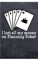 I lost all my money on Planning Poker