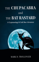 The Chupacabra & the Bat Rastard