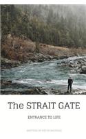 The Strait Gate: Entrance to Life