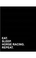 Eat Sleep Horse Racing Repeat: Dot Grid Notebook, Dotted Field Notes, Dotted Graph Paper, Dotted Graph Paper Notebook, 8"x10", 160 pages