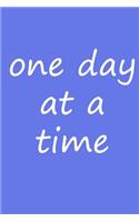 One day at a time: Blank lined journal notepad for kids, boys, girls, students, teachers and for work; Great gift.