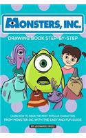 Monster Inc Drawing Book Step-By-Step: Learn How to Draw the Most Popular Characters from Monster Inc with the Easy and Fun Guide