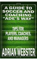 Guide to Soccer and Coaching