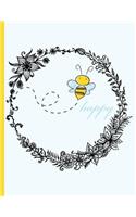 Bee Happy - Be Happy - Bee Flying in Flower Wreath