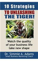 Ten Strategies to Unleashing the Tiger?