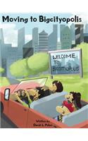 Moving to Bigcityopolis