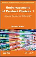 Embarrassment of Product Choices 1