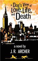 Dog's View of Love, Life, and Death