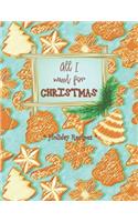 ALL I WANT FOR CHRISTMAS - Holiday Recipes
