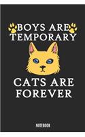 Boys Are Temporary Cats Are Forever Notebook: Cat Pet Animal Classic Journal Notebook with 110 Pages for Notes, Lists, Musings and More
