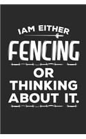 I Am Either Fencing or Thinking about It