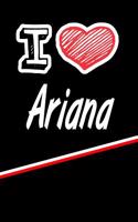 I Love Ariana: Isometric Dot Paper Drawling Paper Notebook Journal Featuring 120 Pages 6x9