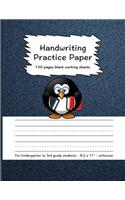 Handwriting Practice Paper: 100 Pages Blank Working Sheets I 8,5 X 11 I Softcover I for Kindergarten, 1st Grade, 2nd Grade, 3rd Grade I Preschoolers I Homeschooling I Gift Idea